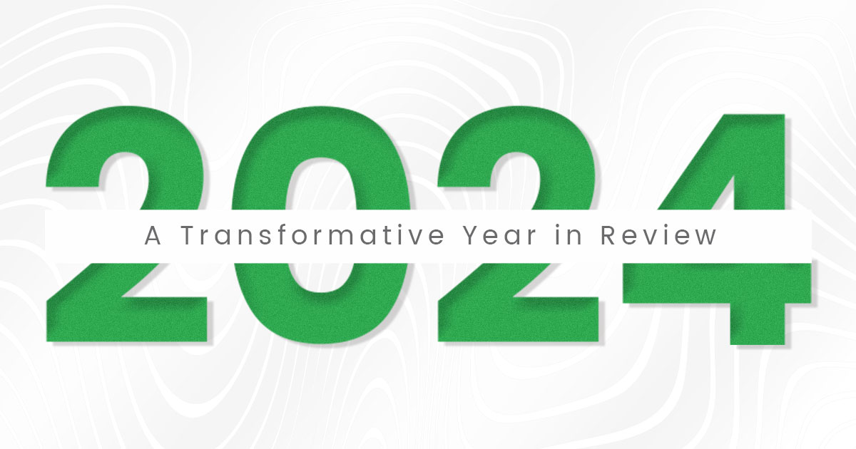 A Transformative Year in Review – 2024