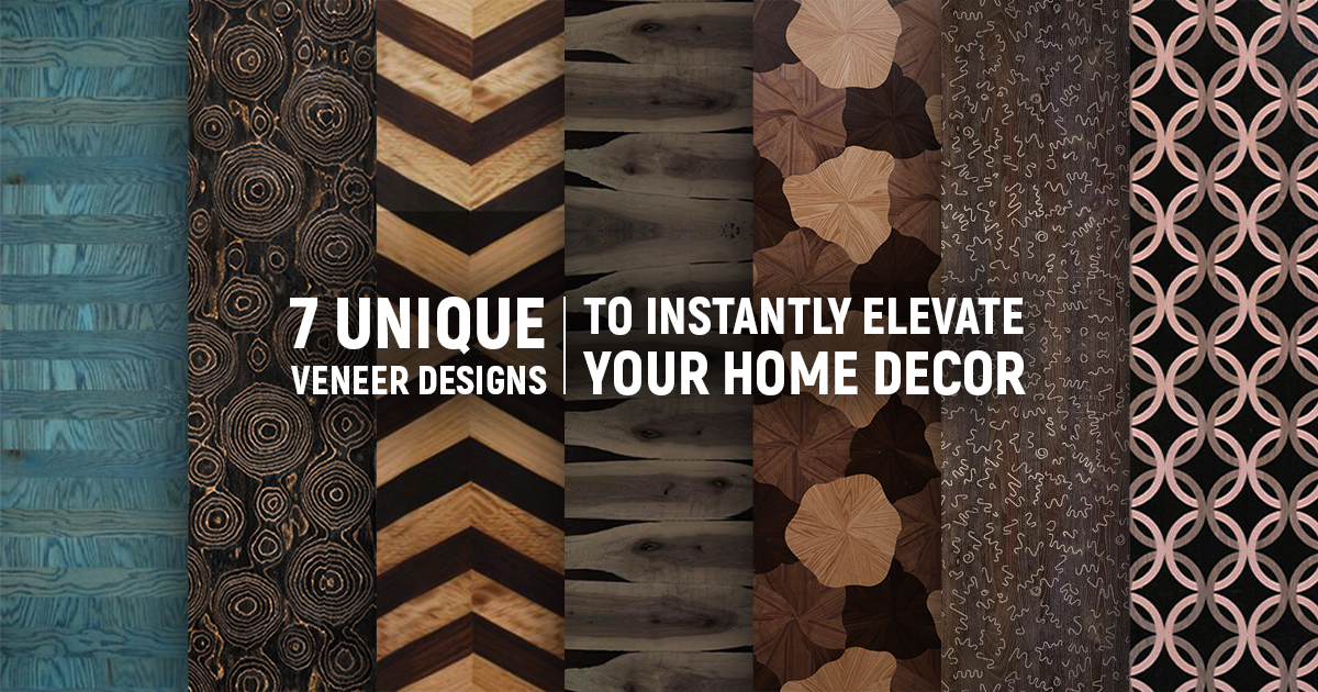 7 unique veneer designs to elevate your home decor